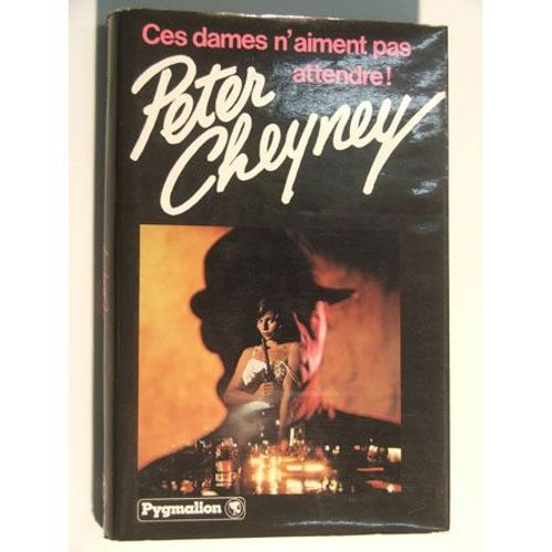 Ces Dames N Aiment Pas Attendre   de peter cheyney