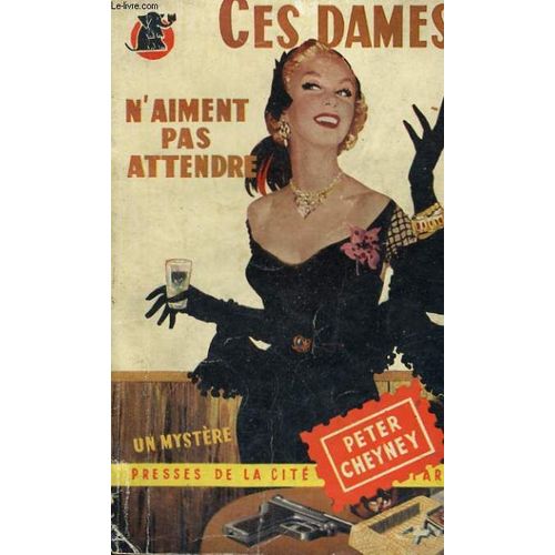 Ces Dames N'aiment Pas Attendre   de peter cheyney