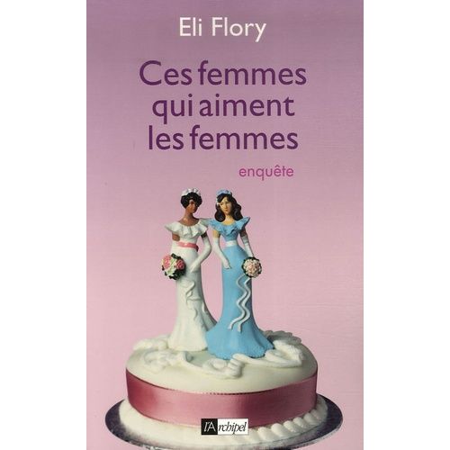 Ces Femmes Qui Aiment Les Femmes    Format Broch 