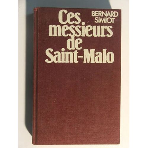Ces Messieurs De Saint Malo   de bernard simiot