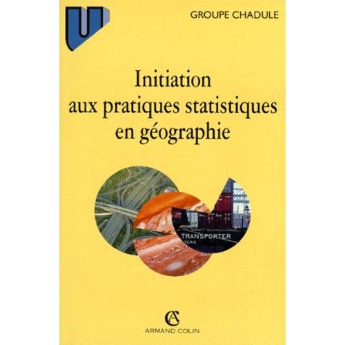 Initiation Aux Pratiques Statistiques En Gographie   de Chamussy Henri  Format Broch 
