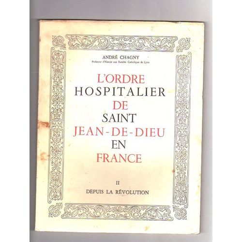 L'ordre Hospitalier De Saint Jean-De-Dieu En France Ii Depuis La Revolution   de Chagny Andr 