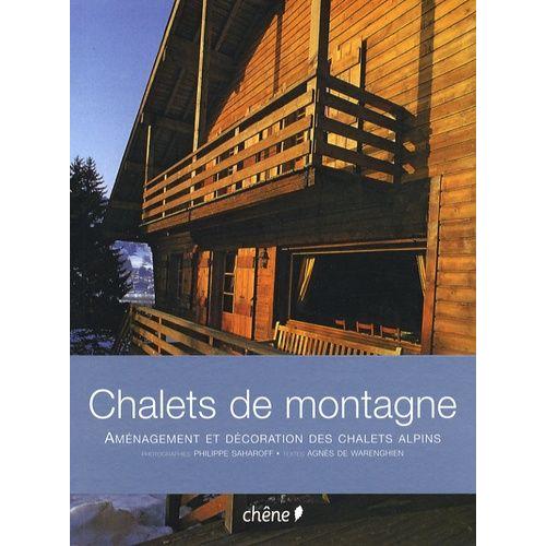 Chalets De Montagne - Amnagement Et Dcoration Des Chalets Alpins   de Saharoff Philippe  Format Broch 
