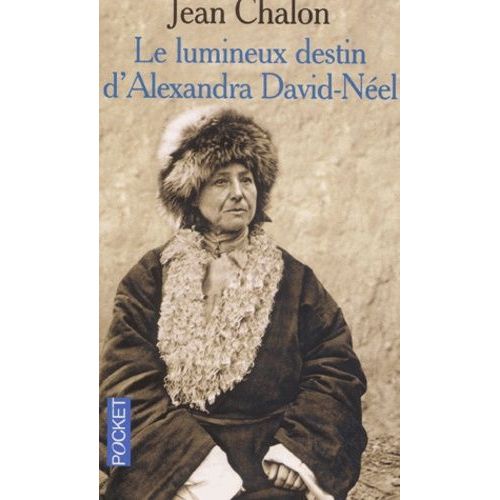 Le Lumineux Destin D'alexandra David-Nel    Format Poche 