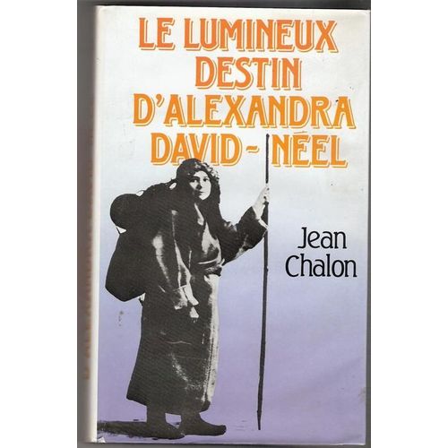 Le Lumineux Destin D'alexandra David-Nel   de jean chalon 
