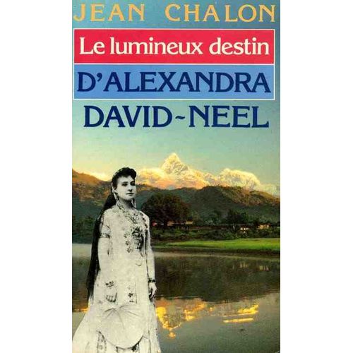 Le Lumineux Destin D'alexandra David-Nel    Format Poche 