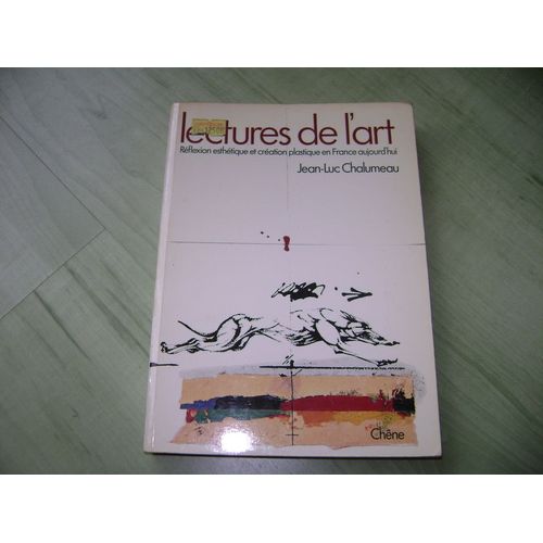 Lectures De L'art - Rflexion Esthtique Et Cration Plastique En France Aujourd'hui   de Chalumeau, Jean-Luc 