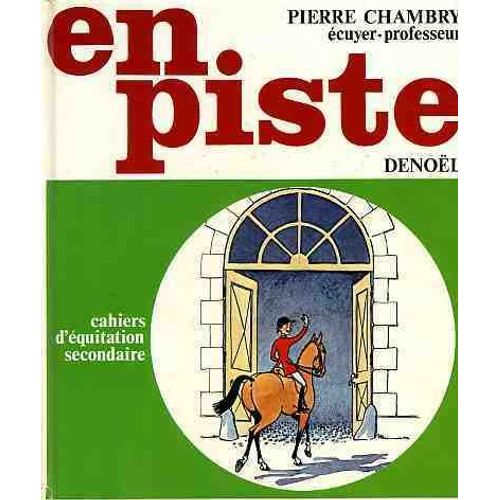 En Piste - Cahiers D'quitation Secondaire   de Pierre Chambry  Format Beau livre 