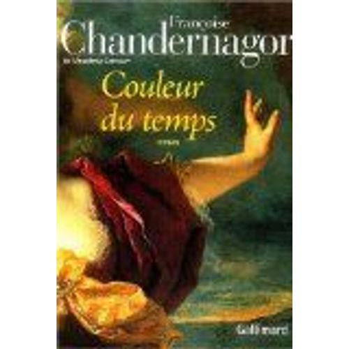 Couleur Du Temps - Roman   de Chandernagor, Franoise 