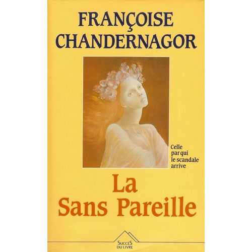 Leons De Tnbres Tome 1 - La Sans Pareille   de Chandernagor, Franoise 