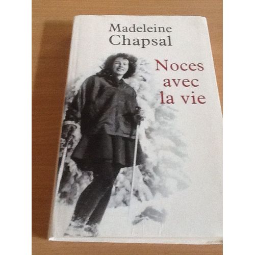 Noces Avec La Vie   de madeleine chapsal 