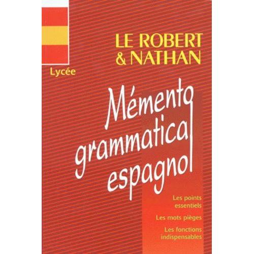 Le Robert & Nathan, Mmento Grammatical Espagnol - Lyce   de Santomauro Adriana  Format Broch 