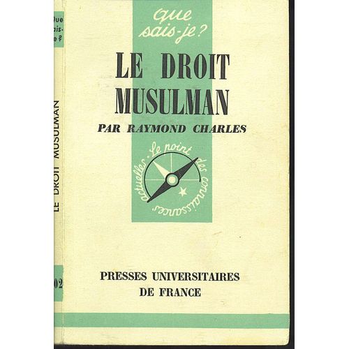 Le Droit Musulman. Que Sais-Je   de CHARLES RAYMOND  Format Poche 