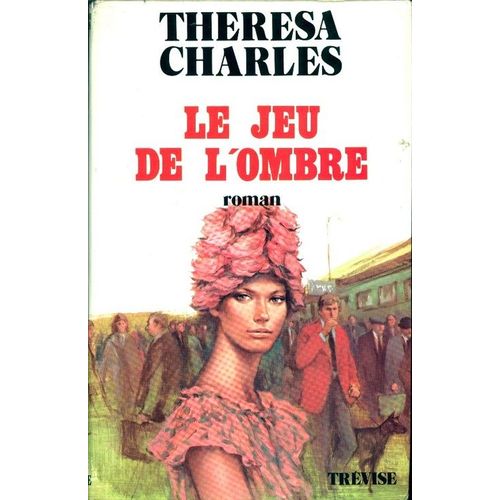 Le Jeu De L'ombre   de theresa charles  Format Beau livre 