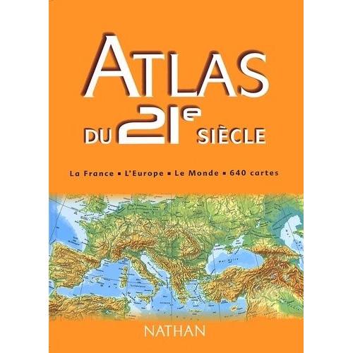 Atlas Du 21ème Siècle - La France, L'europe, Le Monde, Édition 2002 ...