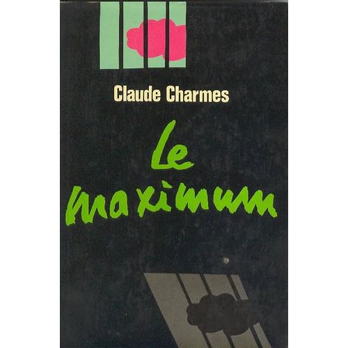 Le Maximum   de claude charmes  Format Poche 
