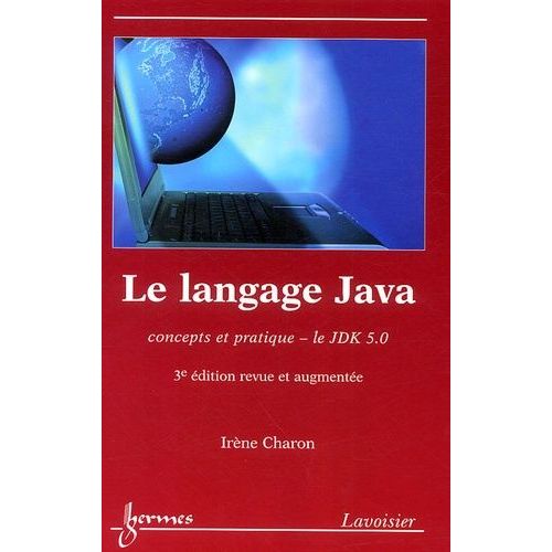 Le Langage Java - Concepts Et Pratique -Le Jdk 5.0    Format Broch 