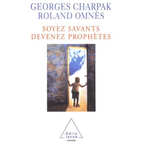 Soyez Savants, Devenez Prophtes    Format Broch 