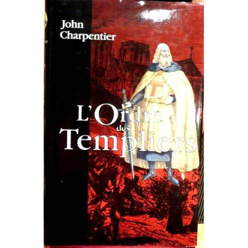 L'ordre Des Templiers   de john charpentier 