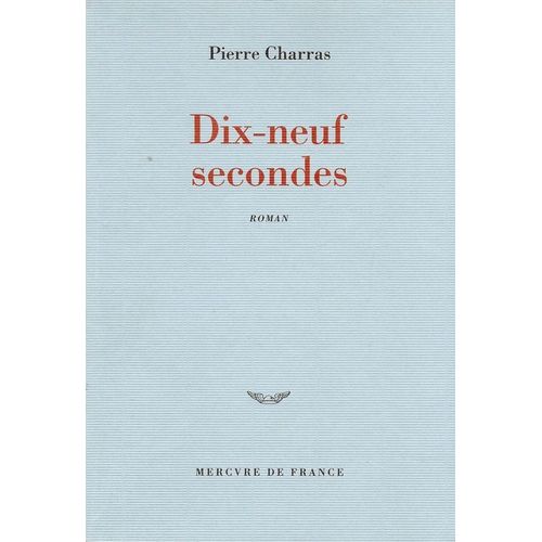Dix-Neuf Secondes   de CHARRAS Pierrre