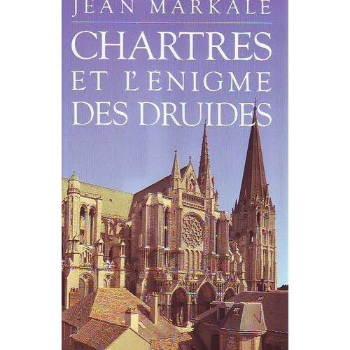 Chartres Et L'enigme Des Druides.   