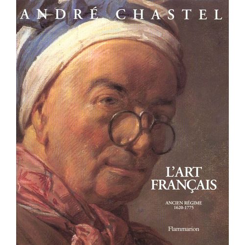 L'art Franais - Tome 3, Ancien Rgime 1620-1775   de Chastel Andr  Format Beau livre 