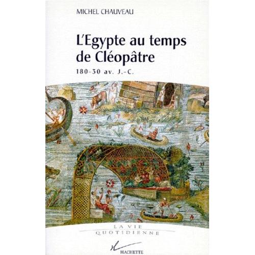 L'gypte Au Temps De Cloptre - 180-30 Av - J.-C   de Chaveau Michel  Format Broch 