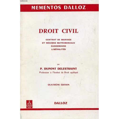 Droit Civil - Contrat De Mariage Et Rgimes Matrimoniaux, Successions, Libralits   de Dupont Delestraint, Pierre 