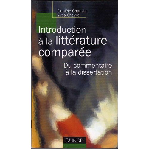 Introduction A La Litterature Comparee - Du Commentaire  La Dissertation   de Chauvin Danile  Format Broch 