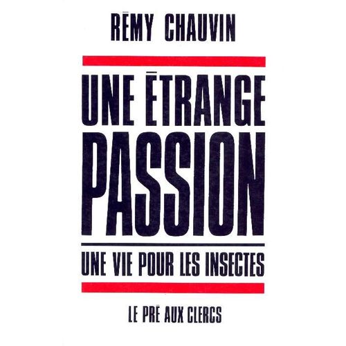 Une trange Passion - Une Vie Pour Les Insectes    Format Non Precis 
