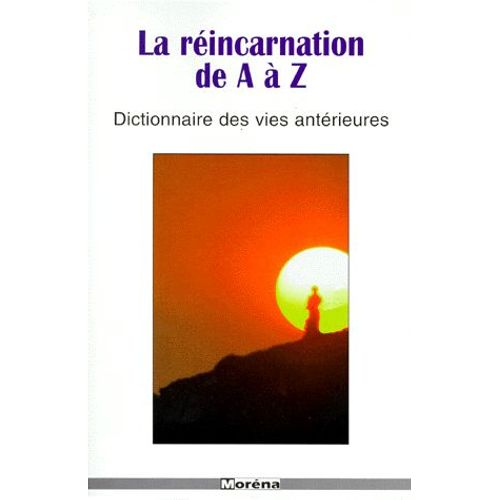 La Reincarnation De A A Z. Dictionnaire Des Vies Antrieures   de chanez pierre-olivier  Format Broch 