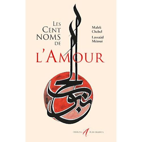 Les Cent Noms De L'amour   de Malek Chebel  Format Broch 