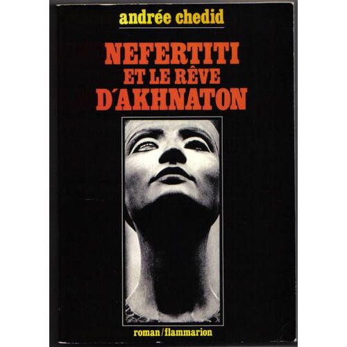 Nefertiti Et Le Rve D'akhnaton - Les Mmoires D'un Scribe, Roman    Format Grand Format 