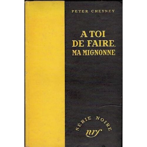A Toi De Faire Ma Mignonne   de peter cheney  Format Poche 