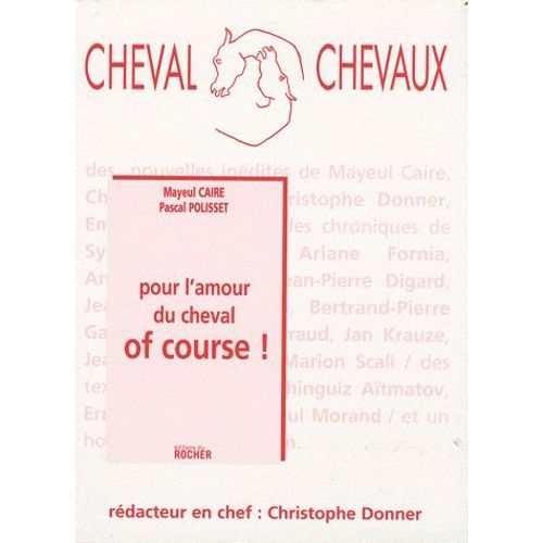 Cheval Chevaux N 3, Octobre 2008-M - Pour L'amour Du Cheval Of Course !   de Christophe Donner 