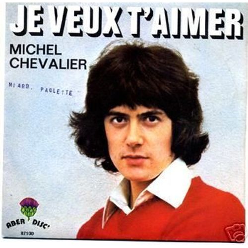 Je Veux T'aimer - C'est Un Peu De Pluie - Michel Chevalier