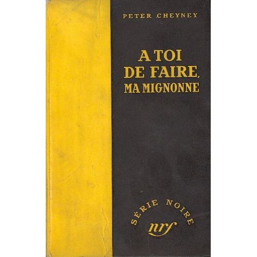 A Toi De Faire Ma Mignonne   de peter cheyney