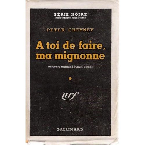 A Toi De Faire, Ma Mignonne   de peter cheyney  Format Poche 