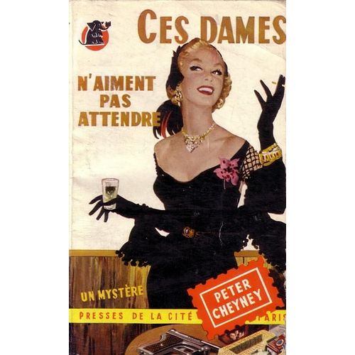 Ces Dames N'aiment Pas Attendre.   de peter cheyney