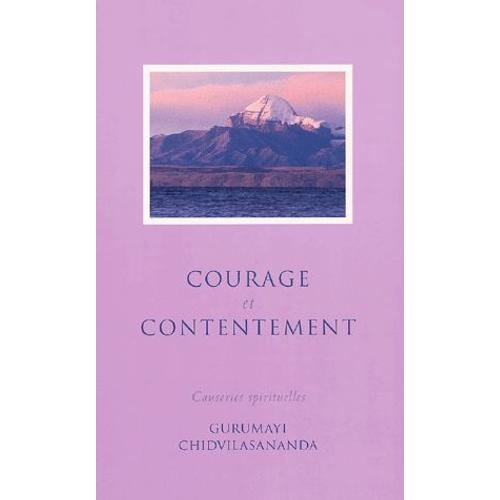 Courage Et Contentement - Causeries Spirituelles   de Chidvilasananda  Format Broch 