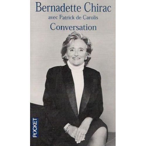 Conversation   de Chirac Bernadette/Patrick De Carolis  Format Poche 
