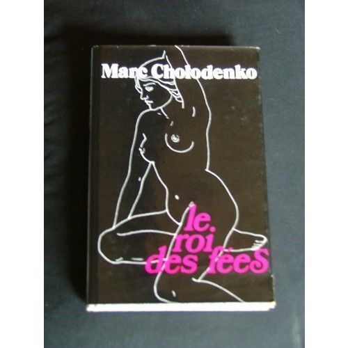 Le Roi Des Fes   de marc cholodenko 