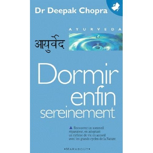 Dormir Enfin Sereinement - Comment Vaincre L'insomnie Et Vivre En Accord Avec Ses Biorythmes   de Chopra Deepak  Format Poche 