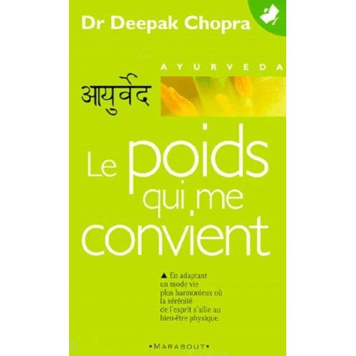 Le Poids Qui Me Convient - Comment Atteindre Et Conserver Son Poids Idal   de Chopra Deepak  Format Poche 