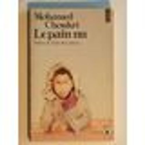 Le Pain Nu - Rcit Autobiographique    Format Poche 
