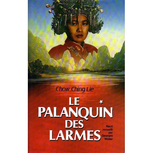 Le Palanquin Des Larmes   de Chow Ching Lie