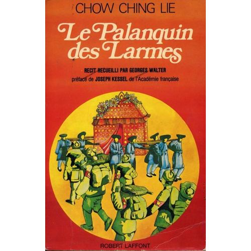 Le Palanquin Des Larmes, Rcit Recueilli Par Georges Walter   de CHOW CHING LIE
