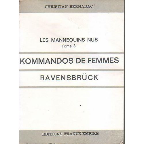 Les Mannequins Nus Tome 3 /Kommandos De Femmes /Ravensbruck   de CHRISTIAN BERNADAC 