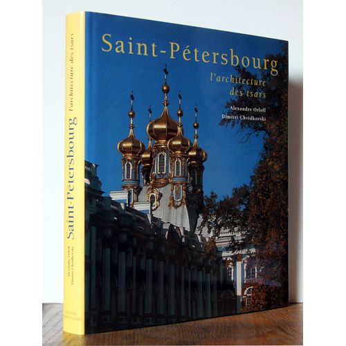 Saint-Ptersbourg - L'architecture Des Tsars   de dimitri chvidkovski 