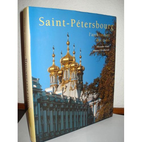 Saint-Ptersbourg - L'architecture Des Tsars   de Chvidkovski Dimitri  Format Reli 